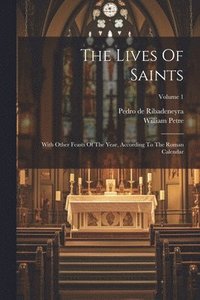 bokomslag The Lives Of Saints