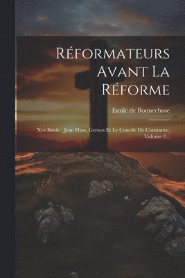 Emile De Bonnechose, Emile de Bonnechose - Réformateurs Avant La Réforme, Häftad
