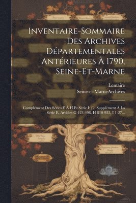 Inventaire-sommaire Des Archives Dpartementales Antrieures  1790, Seine-et-marne 1