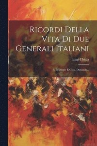 bokomslag Ricordi Della Vita Di Due Generali Italiani