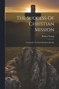 bokomslag The Success Of Christian Mission