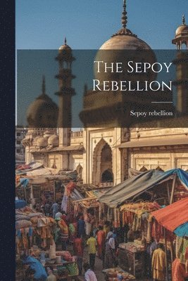bokomslag Sepoy Rebellion
