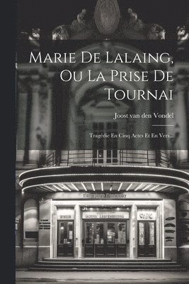 bokomslag Marie De Lalaing, Ou La Prise De Tournai