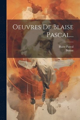 bokomslag Oeuvres De Blaise Pascal...