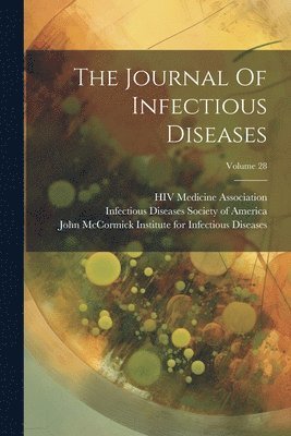 The Journal Of Infectious Diseases; Volume 28 1