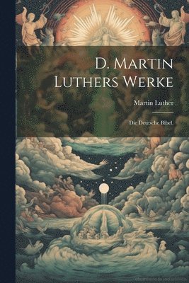 bokomslag D. Martin Luthers Werke