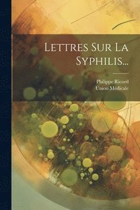 bokomslag Lettres Sur La Syphilis...