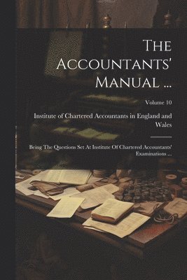 Institute of Chartered Accountants in - Accountants' Manual ..., Häftad