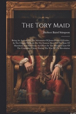 bokomslag The Tory Maid