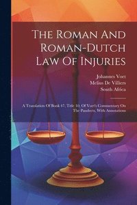 bokomslag The Roman And Roman-dutch Law Of Injuries