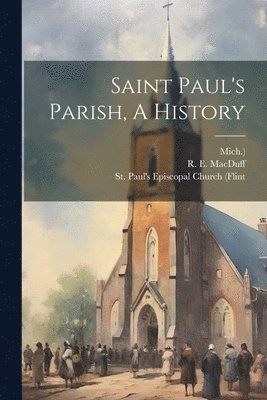 Saint Paul's Parish, A History 1