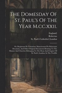 bokomslag The Domesday Of St. Paul's Of The Year M.cc.xxii.