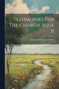 bokomslag Testimonies For The Church, Issue 31