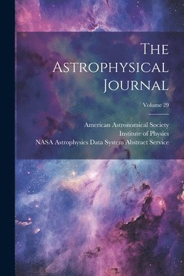 The Astrophysical Journal; Volume 29 1