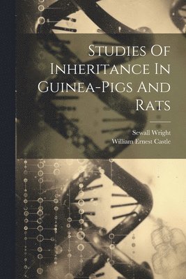 Studies Of Inheritance In Guinea-pigs And Rats