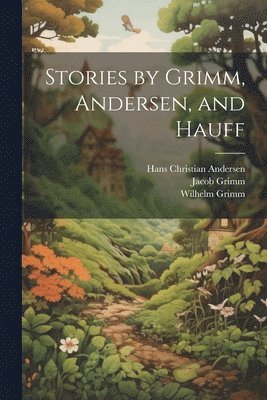 bokomslag Stories by Grimm, Andersen, and Hauff