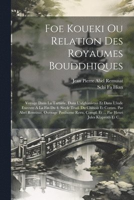 bokomslag Foe Koueki Ou Relation Des Royaumes Bouddhiques