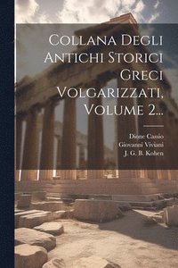 bokomslag Collana Degli Antichi Storici Greci Volgarizzati, Volume 2...