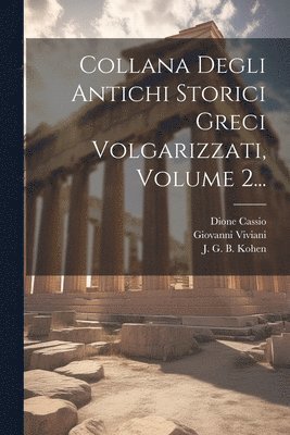 Collana Degli Antichi Storici Greci Volgarizzati, Volume 2... 1