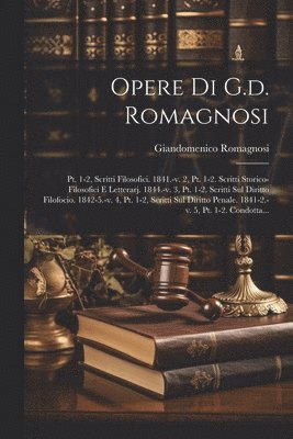 Giandomenico Romagnosi - Opere Di G.d. Romagnosi, Häftad