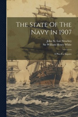 The State Of The Navy In 1907 1