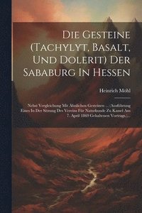 bokomslag Die Gesteine (tachylyt, Basalt, Und Dolerit) Der Sababurg In Hessen