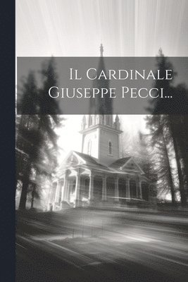 bokomslag Il Cardinale Giuseppe Pecci...