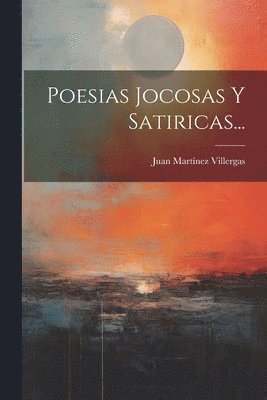 bokomslag Poesias Jocosas Y Satiricas...