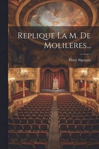 bokomslag Replique La M. De Molileres...