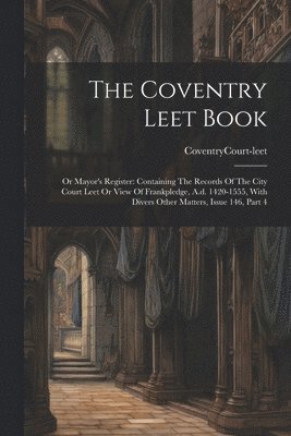 The Coventry Leet Book 1