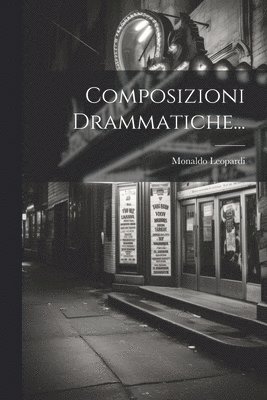 Composizioni Drammatiche... 1