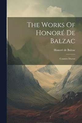 The Works Of Honor De Balzac 1
