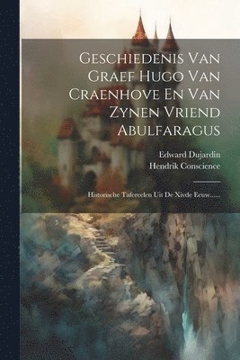 Geschiedenis Van Graef Hugo Van Craenhove En Van Zynen Vriend Abulfaragus 1