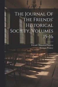 bokomslag The Journal Of The Friends' Historical Society, Volumes 15-16