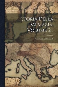 bokomslag Storia Della Dalmazia, Volume 2...