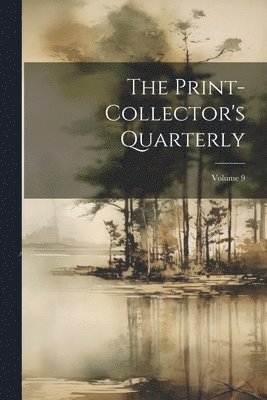 bokomslag Print-collector's Quarterly; Volume 9