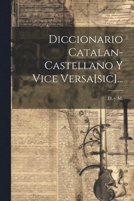 bokomslag Diccionario Catalan-castellano Y Vice Versa[sic]...