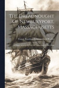 bokomslag Dreadnought Of Newburyport, Massachusetts