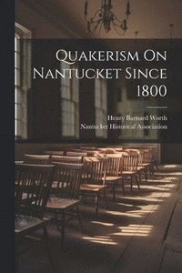 bokomslag Quakerism On Nantucket Since 1800
