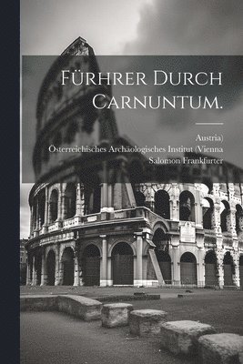 bokomslag Frhrer durch Carnuntum.