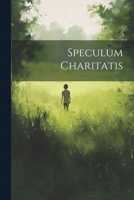 Speculum Charitatis 1