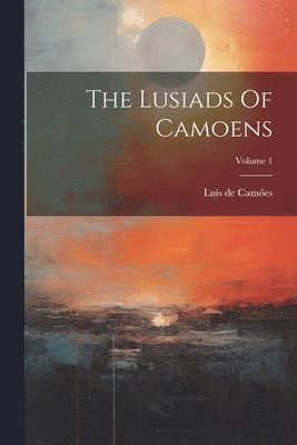 Luís de Camões - Lusiads Of Camoens; Volume 1, Häftad