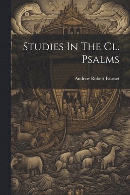 Andrew Robert Fausset - Studies In The Cl. Psalms, Häftad