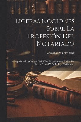 bokomslag Ligeras Nociones Sobre La Profesin Del Notariado