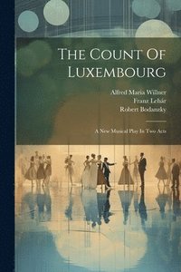 bokomslag The Count Of Luxembourg