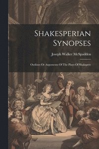bokomslag Shakesperian Synopses