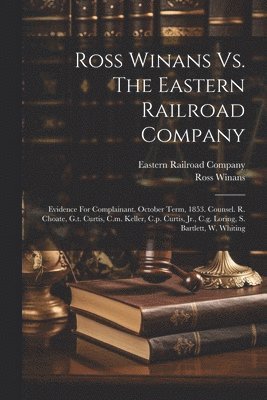 bokomslag Ross Winans Vs. The Eastern Railroad Company