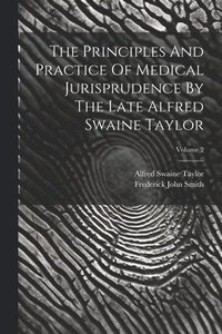 bokomslag Principles And Practice Of Medical Jurisprudence By The Late Alfred Swaine Taylor; Volume 2
