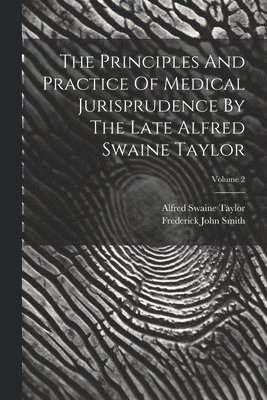 bokomslag Principles And Practice Of Medical Jurisprudence By The Late Alfred Swaine Taylor; Volume 2