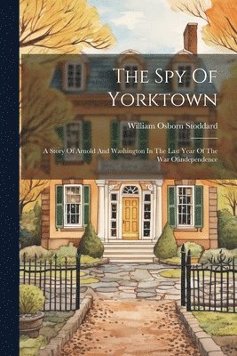 William Osborn Stoddard - Spy Of Yorktown, Häftad